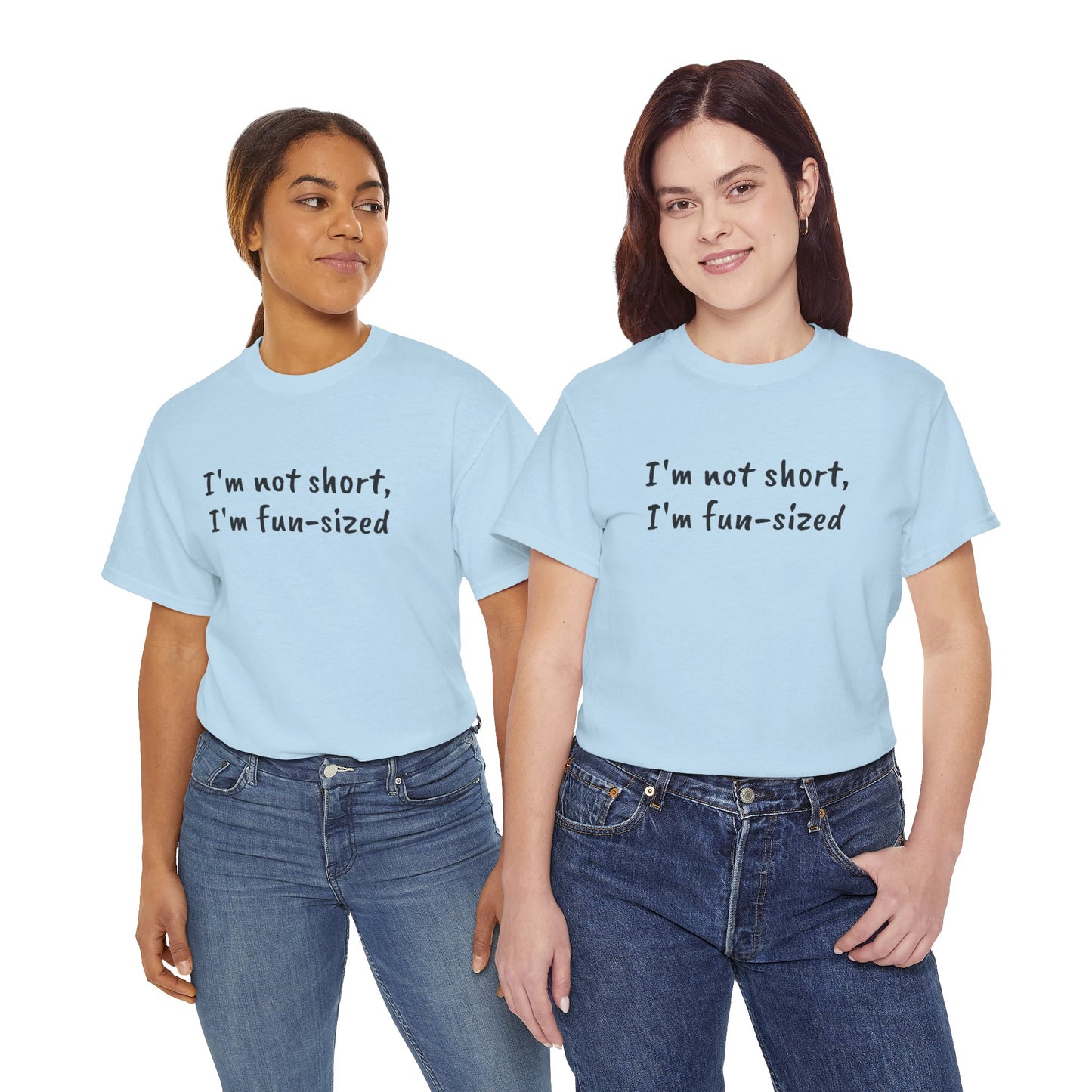 I'm not short, I'm fun-sized - T-shirt