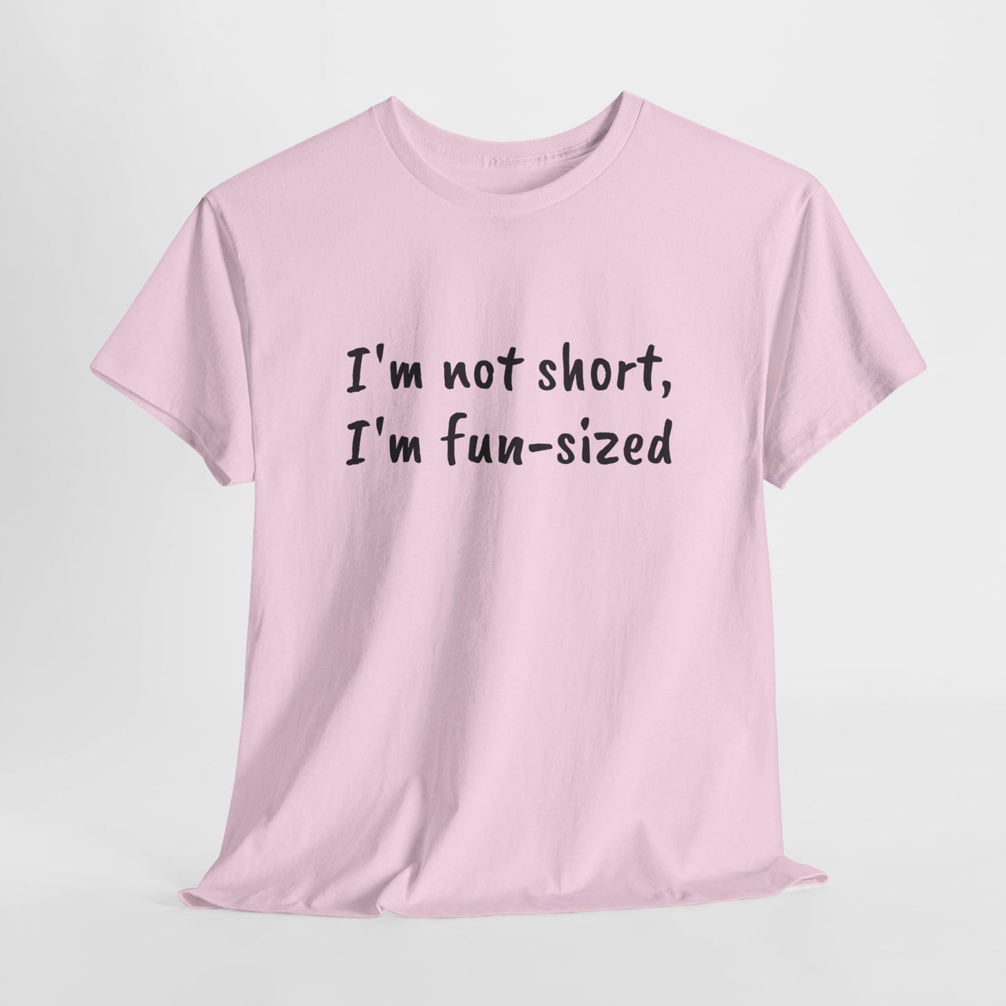 I'm not short, I'm fun-sized - T-shirt