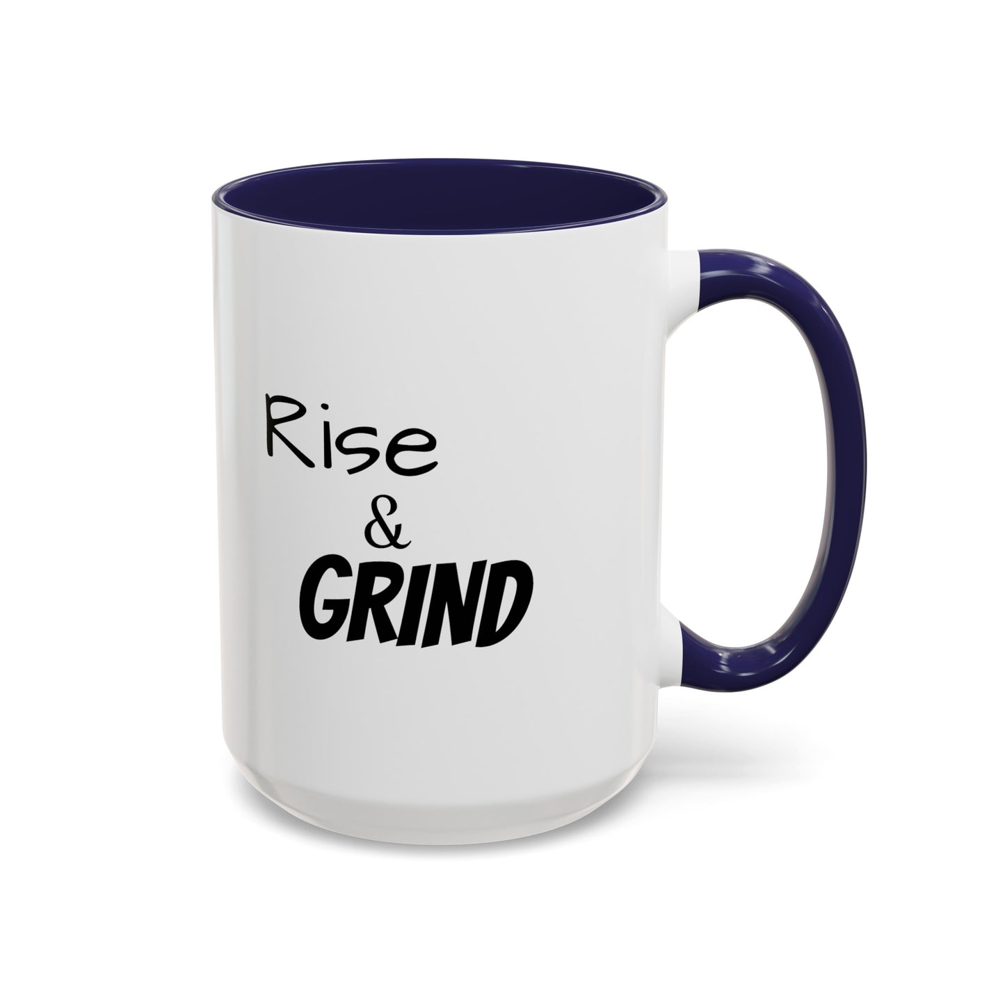 "Rise & Grind" Accent Coffee Mug (11, 15oz)