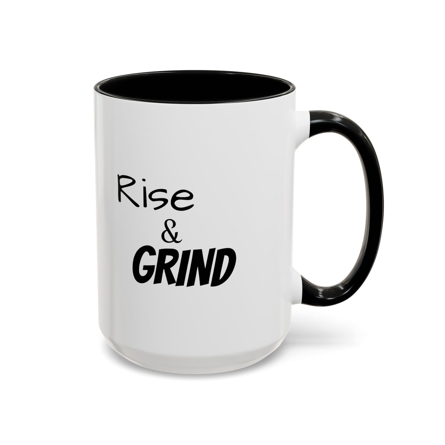 "Rise & Grind" Accent Coffee Mug (11, 15oz)