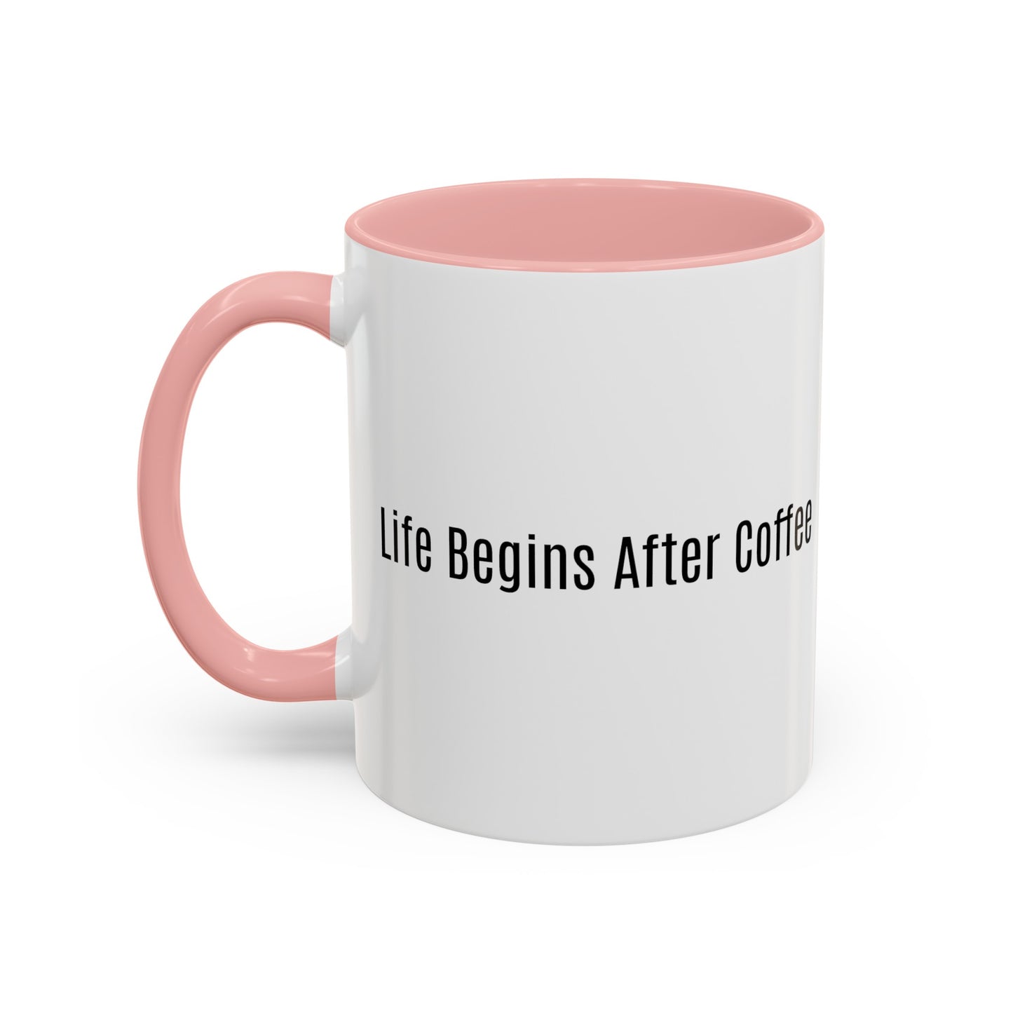 "Life Begins After Coffee" - Accent Coffee Mug (11, 15oz)