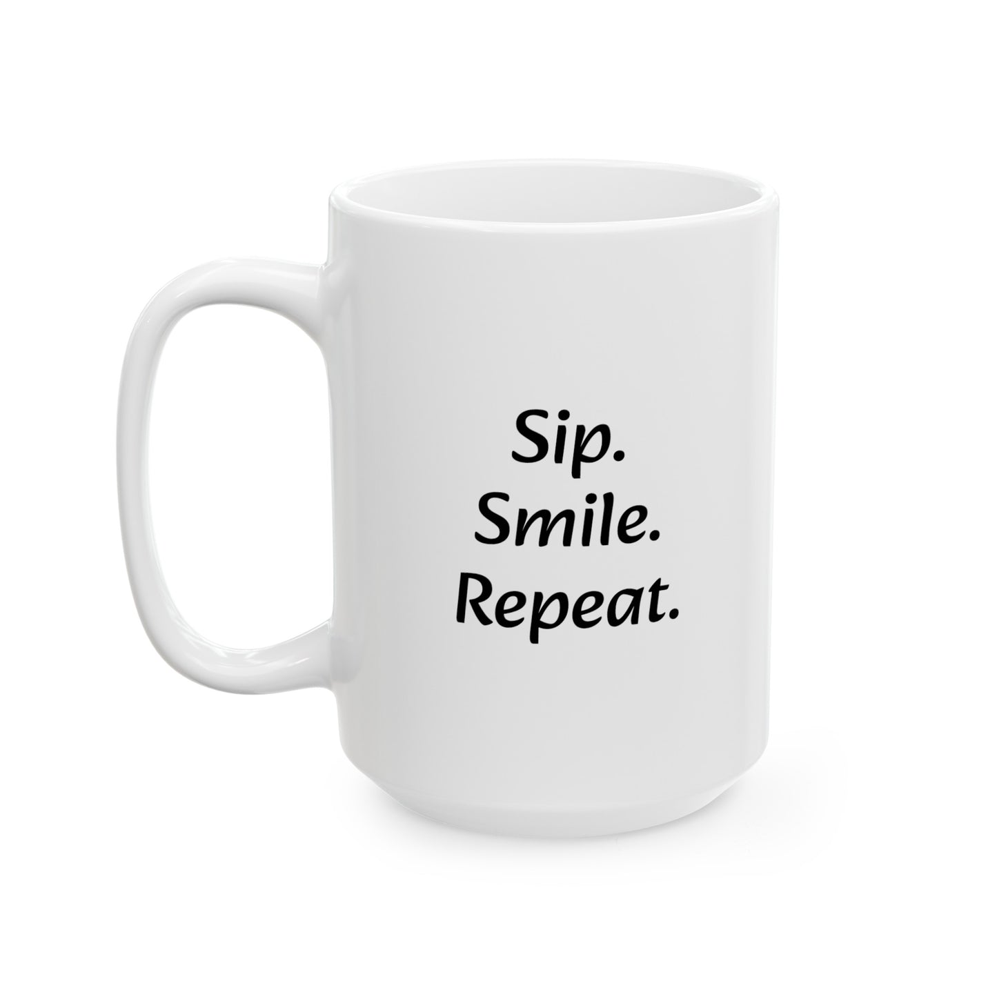 "Sip, Smile, Repeat" - Ceramic Mug, (11oz, 15oz)