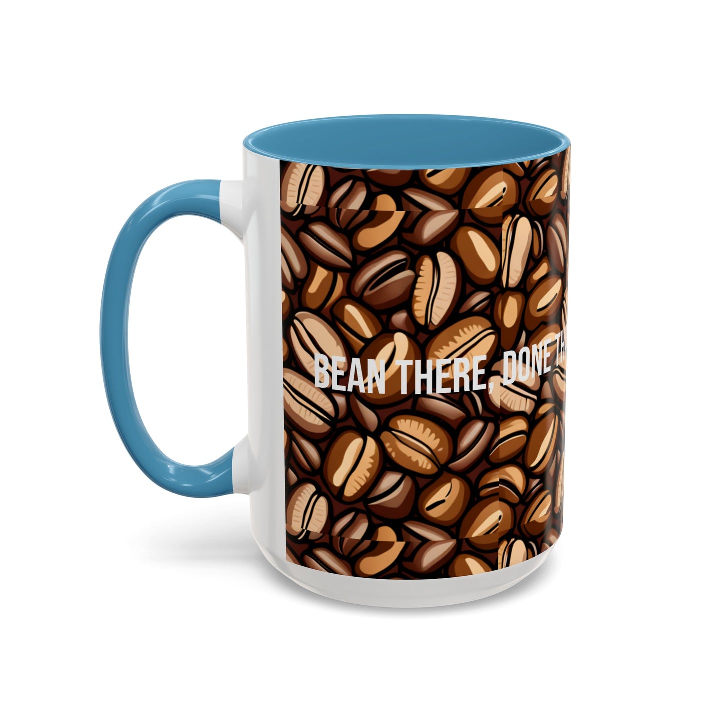 "Bean There, Done That" Accent Coffee Mug (11, 15oz)