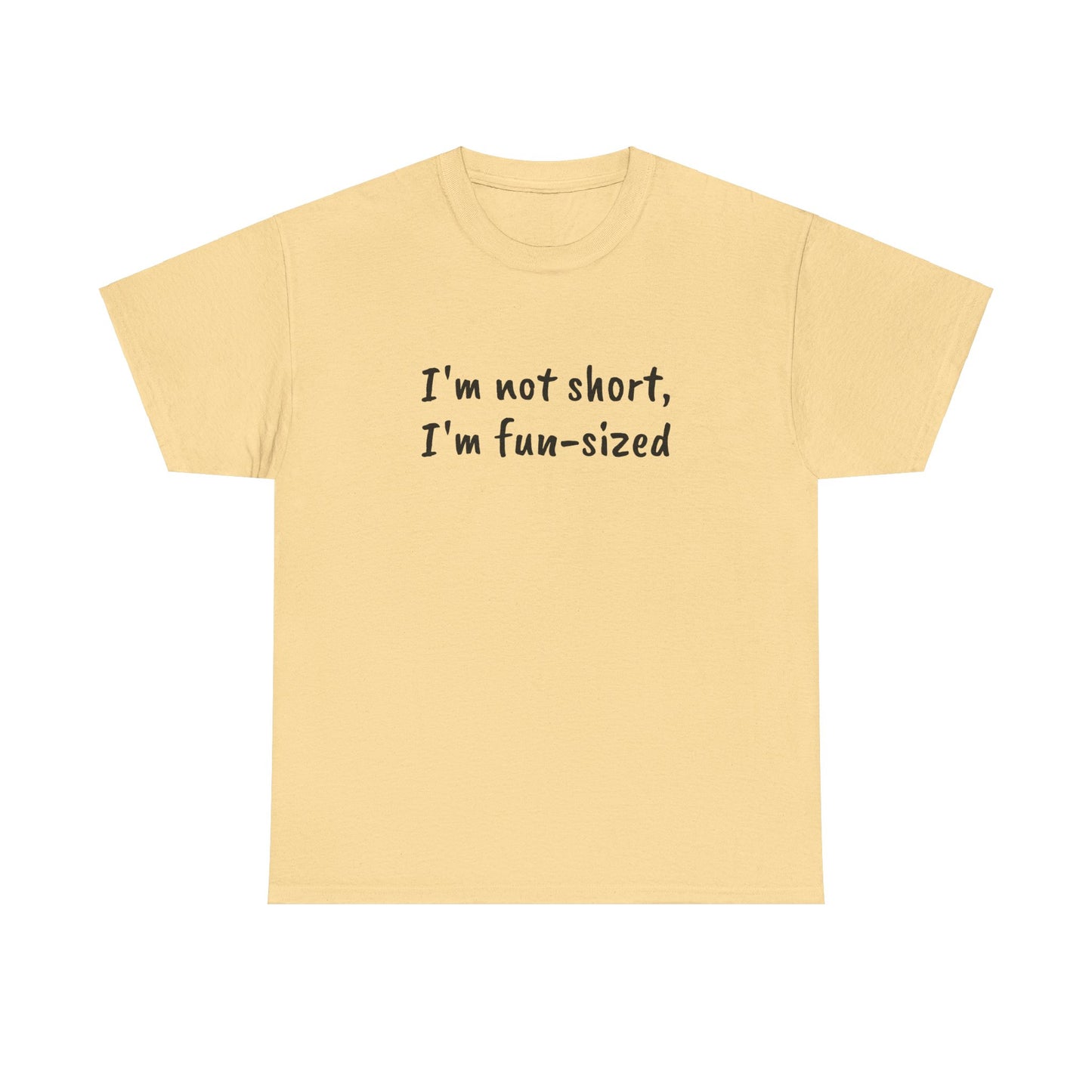 I'm not short, I'm fun-sized - T-shirt