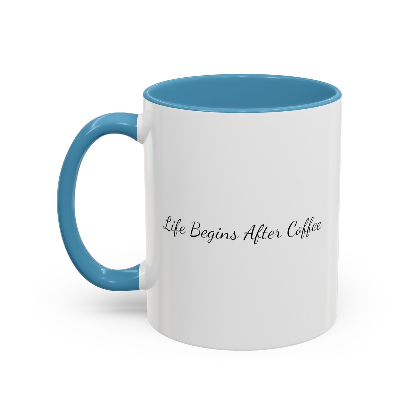 "Life Begins After Coffee" Accent Coffee Mug (11, 15oz)