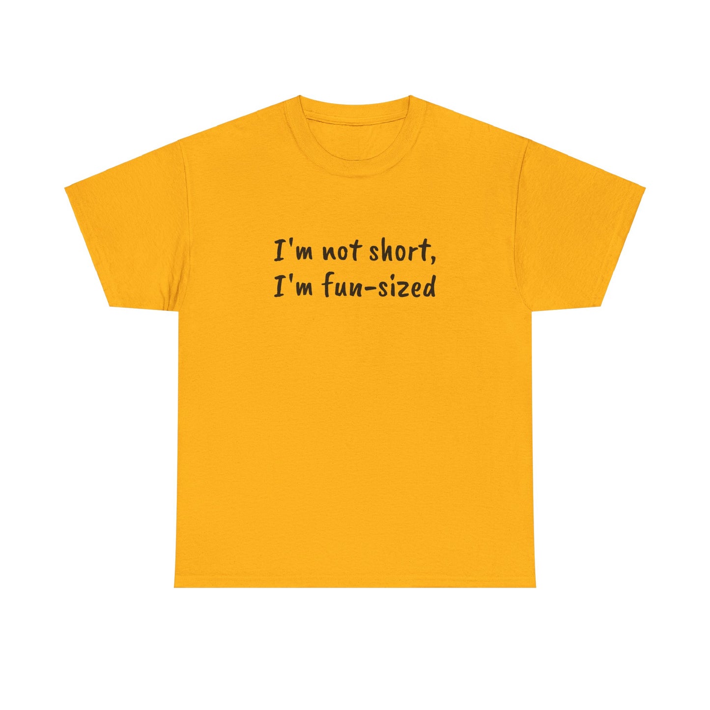 I'm not short, I'm fun-sized - T-shirt