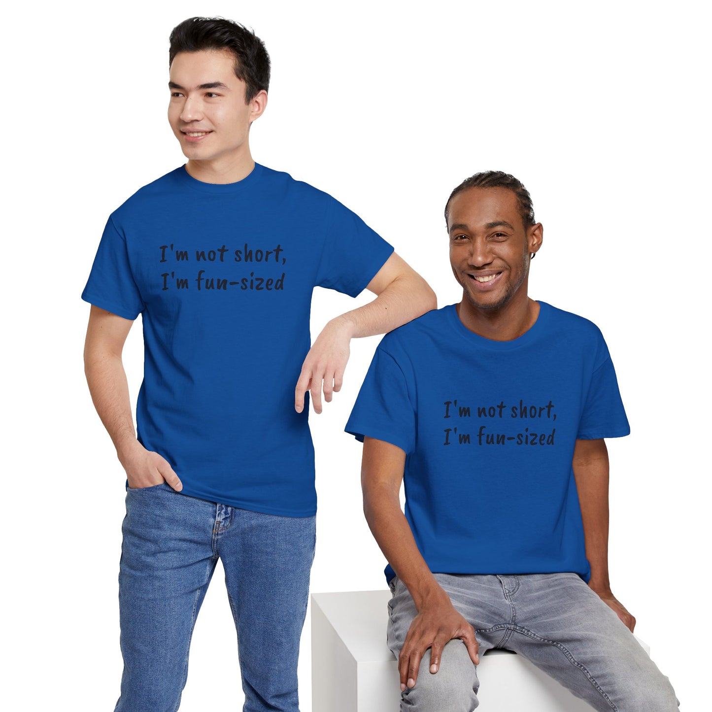 I'm not short, I'm fun-sized - T-shirt