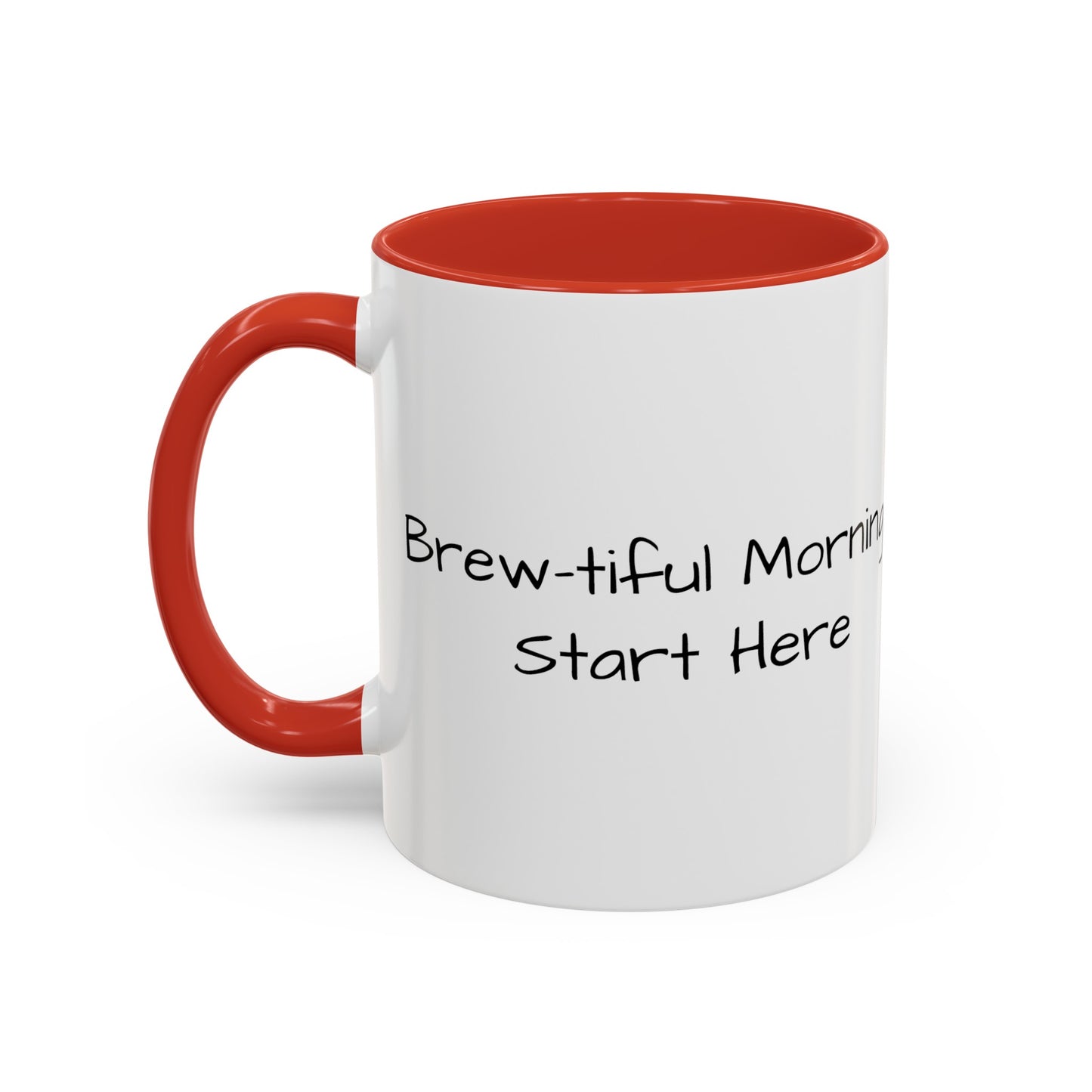 "Brew-tiful Mornings Start Here" - Accent Coffee Mug (11, 15oz)