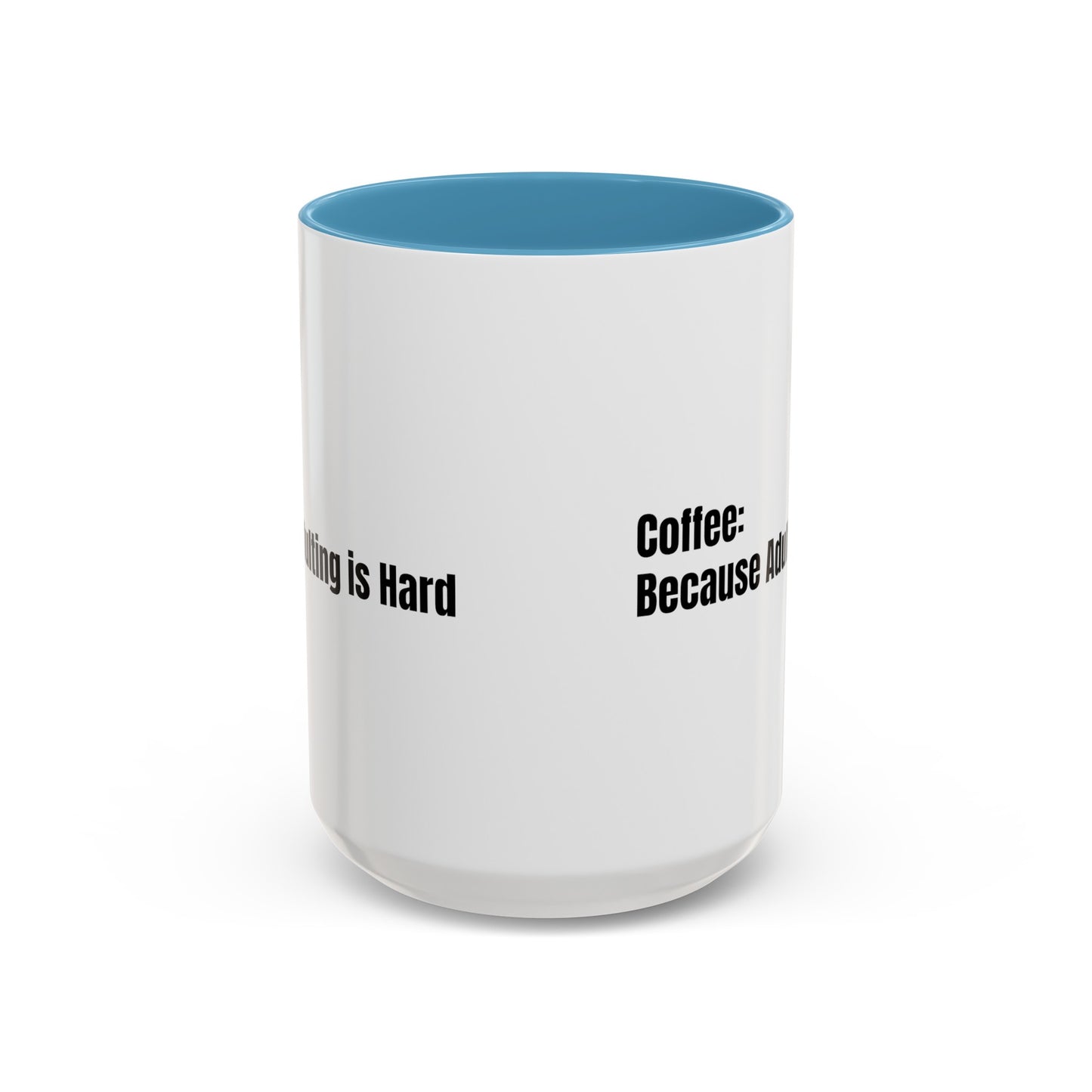 "Coffee: Because Adulting is Hard" Accent Coffee Mug (11, 15oz)