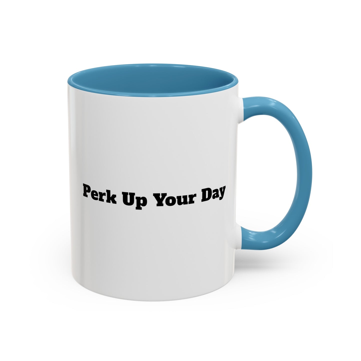 "Perk Up Your Day" Accent Coffee Mug (11, 15oz)