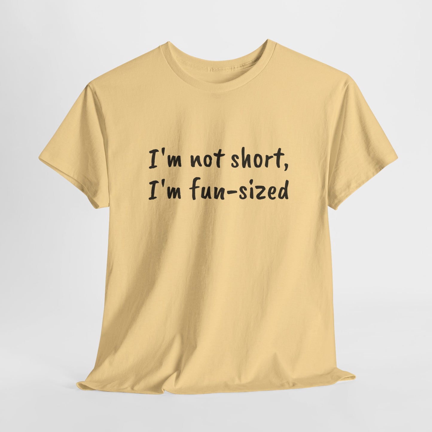 I'm not short, I'm fun-sized - T-shirt