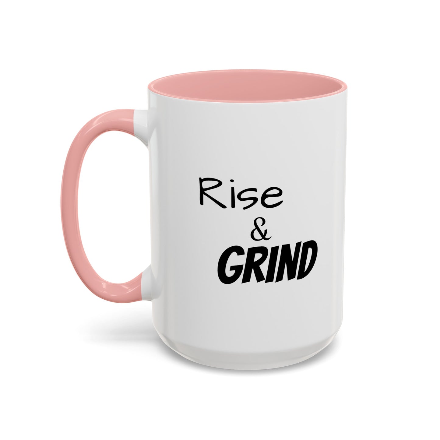 "Rise & Grind" Accent Coffee Mug (11, 15oz)