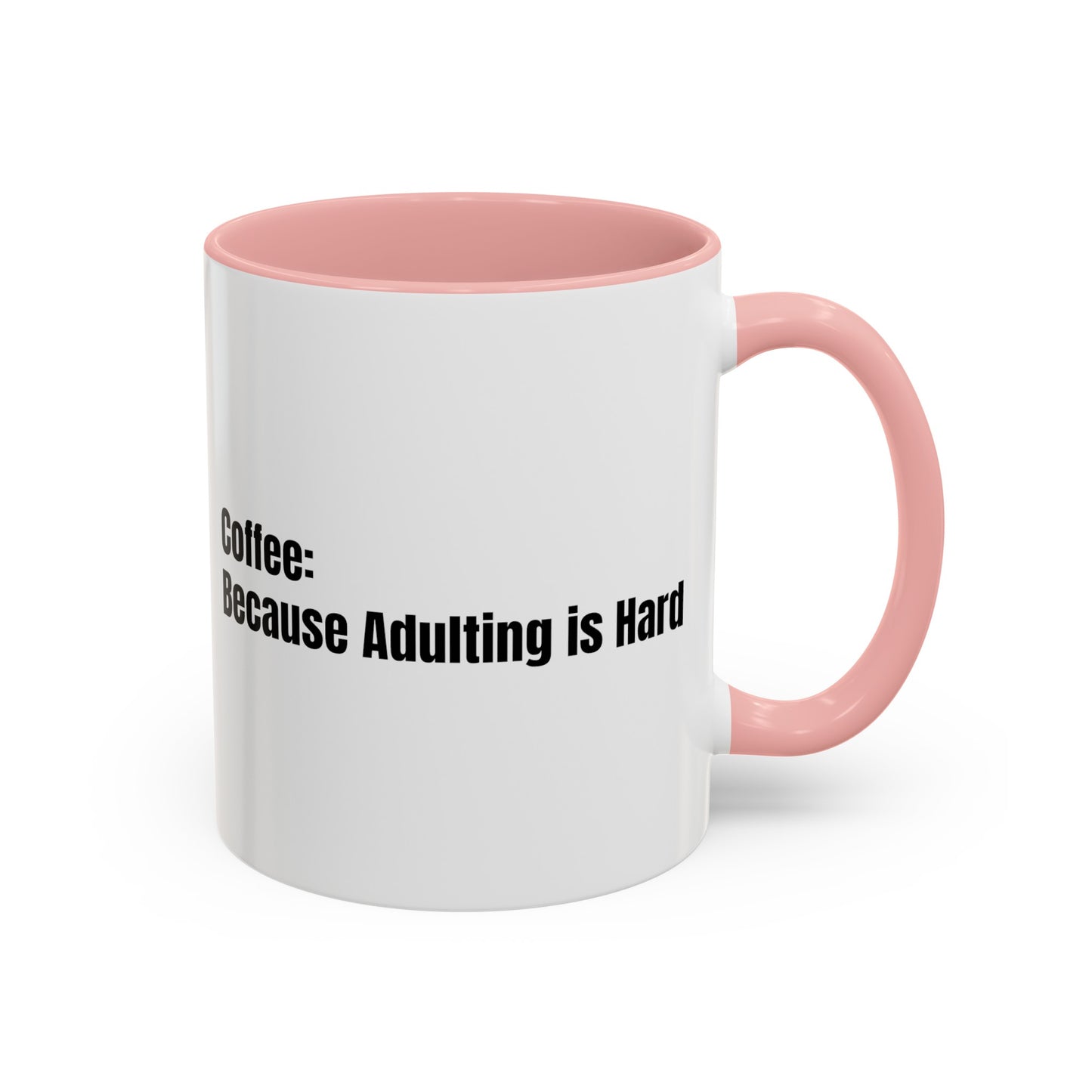 "Coffee: Because Adulting is Hard" Accent Coffee Mug (11, 15oz)