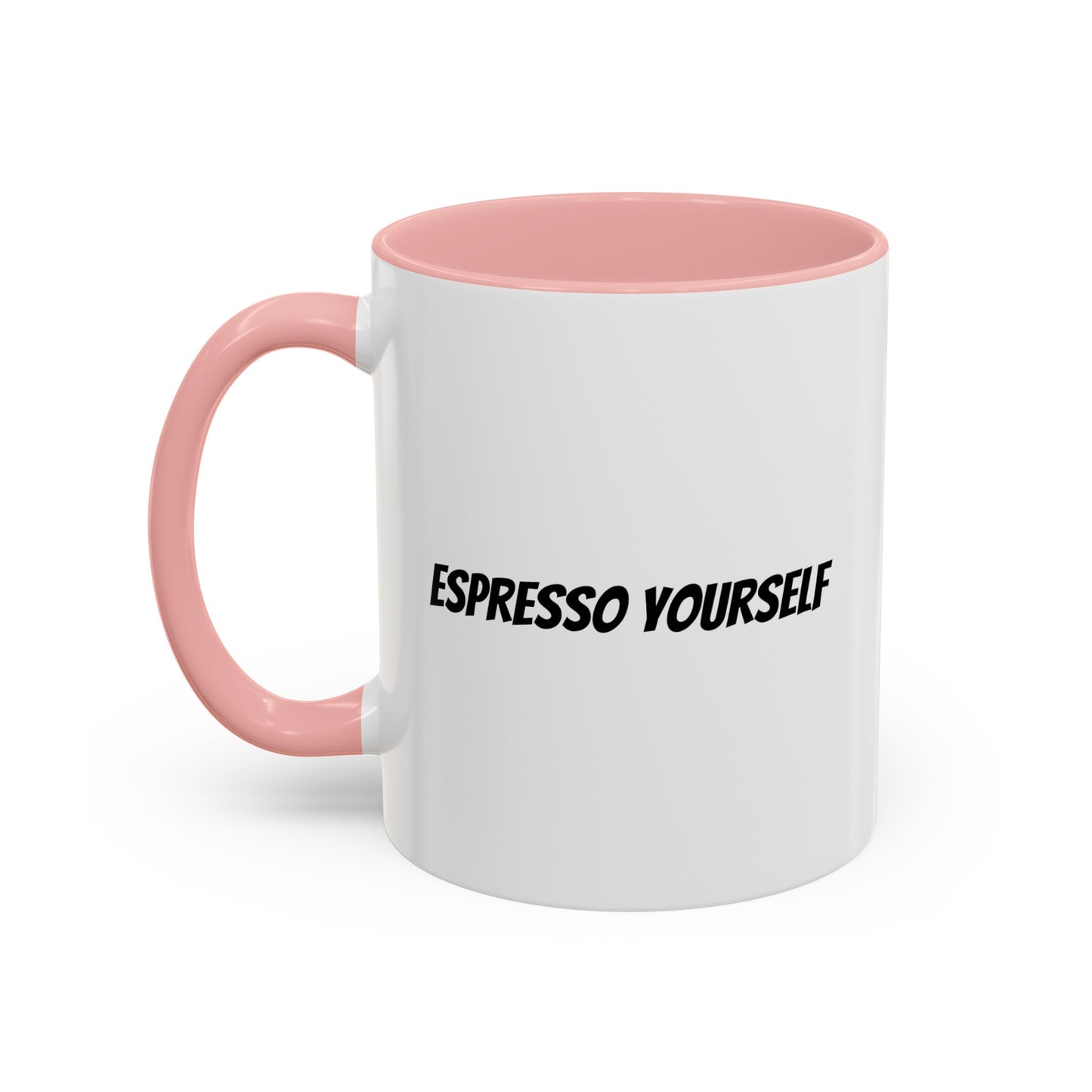 "Espresso Yourself" Accent Coffee Mug (11, 15oz)